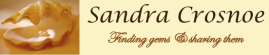 Sandra Crosnoe - Finding Gems & Sharing Them