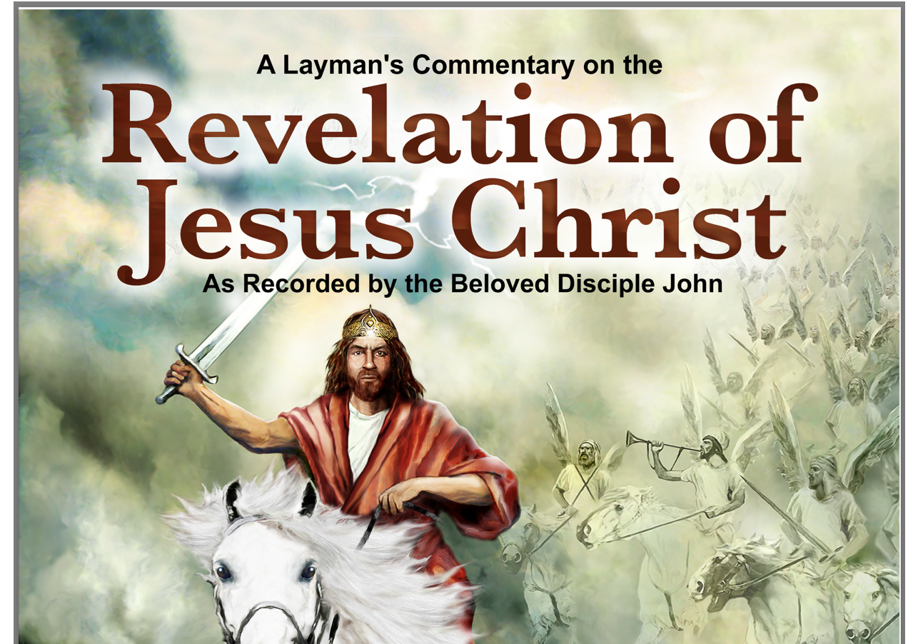 Read more about the article A Layman’s Commentary on the Revelation of Jesus Christ by Jesse C Jones