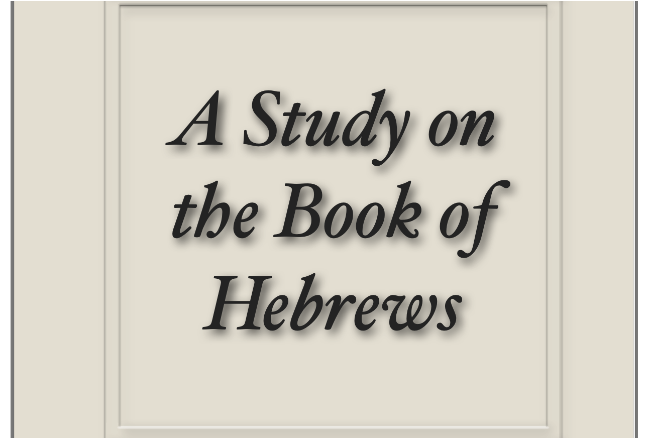 You are currently viewing A Study on the Book of Hebrews by Jesse C Jones