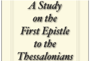 Read more about the article A Study on the First Epistle to the Thessalonians by Jesse C Jones